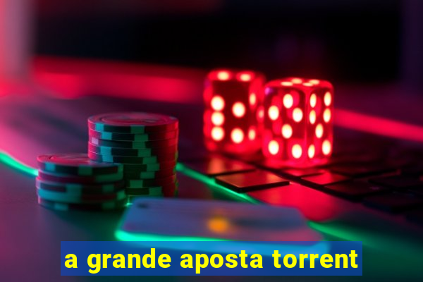 a grande aposta torrent